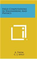 Field Computations in Engineering and Physics