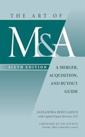 Art of M&a, Sixth Edition: A Merger, Acquisition, and Buyout Guide