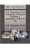 U.S. Supreme Court Transcript of Record Cowdrey V. Galveston, H & H R Co