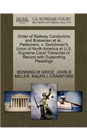 Order of Railway Conductors and Brakemen et al., Petitioners, V. Switchmen's Union of North America Et U.S. Supreme Court Transcript of Record with Supporting Pleadings