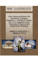 John Hancock Mutual Life Insurance Company, Appellant, V. Charles R. Brady, Etc. U.S. Supreme Court Transcript of Record with Supporting Pleadings
