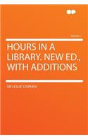 Hours in a Library. New Ed., with Additions Volume 1