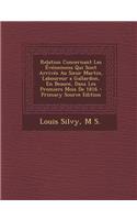 Relation Concernant Les Evenemens Qui Sont Arrives Au Sieur Martin, Laboureur a Gallardon, En Beauce, Dans Les Premiers Mois de 1816 - Primary Source Edition: (French)