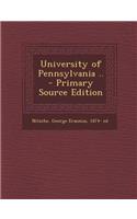 University of Pennsylvania .. - Primary Source Edition