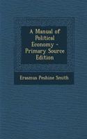 A Manual of Political Economy