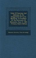 Order of Exercises and Addresses at the Inauguration of Cyrus Northrop, as President of the University of Minnesota, June 11, 1885: (English)
