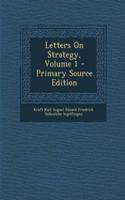 Letters on Strategy, Volume 1 - Primary Source Edition: (English)