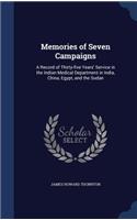 Memories of Seven Campaigns: A Record of Thirty-five Years' Service in the Indian Medical Department in India, China, Egypt, and the Sudan