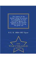 Raiders of the Sarhad, Being the Account of a Campaign of Arms and Bluff Against the Brigands of the Persian-Baluchi Border During the Great War - War College Series