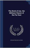 The Book of War, the Military Classic of the Far East