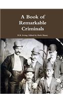 A Book of Remarkable Criminals