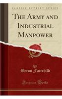 The Army and Industrial Manpower (Classic Reprint)