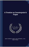 A Treatise on Counterpoint & Fugue