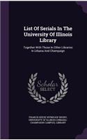 List of Serials in the University of Illinois Library