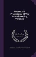 Papers and Proceedings of the Annual Meeting, Volume 3