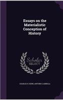 Essays on the Materialistic Conception of History: (English)