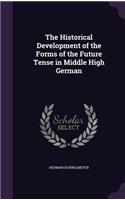 The Historical Development of the Forms of the Future Tense in Middle High German