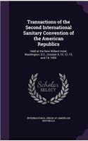 Transactions of the Second International Sanitary Convention of the American Republics: Held at the New Willard Hotel, Washington, D.C., October 9, 10, 12, 13, and 14, 1905