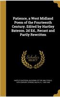 Patience, a West Midland Poem of the Fourteenth Century. Edited by Hartley Bateson. 2d Ed., Recast and Partly Rewritten