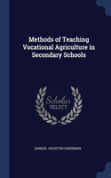 Methods of Teaching Vocational Agriculture in Secondary Schools