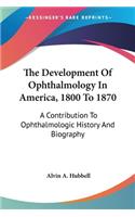 Development Of Ophthalmology In America, 1800 To 1870