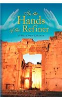 In the Hands of the Refiner: A Story from Lebanon