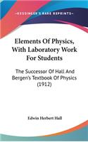 Elements of Physics, with Laboratory Work for Students