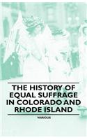 The History of Equal Suffrage in Colorado and Rhode Island