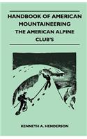 Handbook of American Mountaineering - The American Alpine Club's