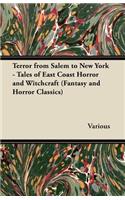 Terror from Salem to New York - Tales of East Coast Horror and Witchcraft (Fantasy and Horror Classics)