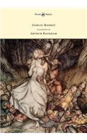 Goblin Market - Illustrated by Arthur Rackham