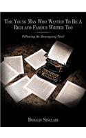 Young Man Who Wanted to Be a Rich and Famous Writer Too