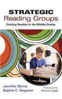 Strategic Reading Groups: Guiding Readers in the Middle Grades
