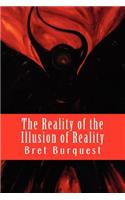 The Reality of the Illusion of Reality