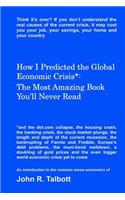 How I Predicted the Global Economic Crisis*