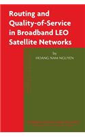 Routing and Quality-Of-Service in Broadband Leo Satellite Networks