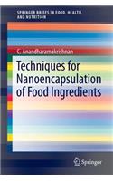 Techniques for Nanoencapsulation of Food Ingredients