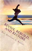 Revive, Rebuild, and Restore: God Can Breathe New Life Into Dead Things!(English)