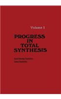 Progress in Total Synthesis: Volume 1