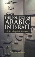 Politics of Arabic in Israel: A Sociolinguistic Analysis