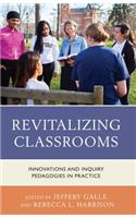 Revitalizing Classrooms: Innovations and Inquiry Pedagogies in Practice