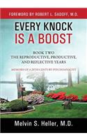 Every Knock Is a Boost: Book Two, The Reproductive, Productive, and Reflective Years - Memoirs of a 20th Century Psychoanalyst(English)