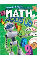 Math Adds Up: (Amazing World of Science and Math)