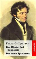 Das Kloster bei Sendomir / Der arme Spielmann: Zwei Erzählungen