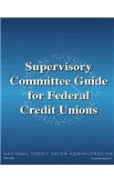 Supervisory Committee Guide for Federal Credit Unions