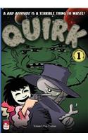 Quirk, Volume 1