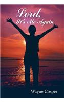 Lord, It's Me Again: (English)