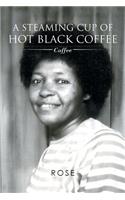 A Steaming Cup of Hot Black Coffee