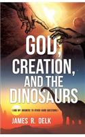 God, Creation, and the Dinosaurs: (English)