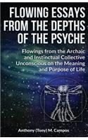 Flowing Essays From The Depths Of The Psyche